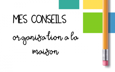 Comment s&rsquo;organiser à la maison ?